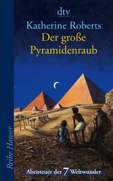 Bauer, Corla Der große Pyramidenraub: Abenteuer der 7 Weltwunder (Reihe Hanser)