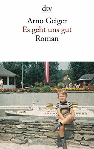 Geiger, Arno Es geht uns gut: Roman
