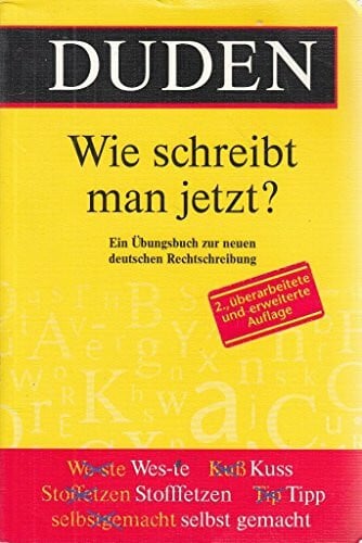 Püschel, Ulrich Duden - Wie schreibt man jetzt?: Ein Übungsbuch zur neuen deutschen Rechtschreibung (Duden Ratgeber)
