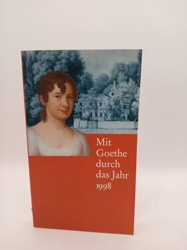 Biedrzynski, Effi Kalender, Mit Goethe durch das Jahr: Thema: Der Weisheit letzter Schluss (Mit Goethe durch das Jahr 2000: Thema: Der Weisheit letzter Schluss)