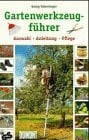Ostermayer, Georg Gartenwerkzeugführer. Auswahl, Anleitung, Pflege