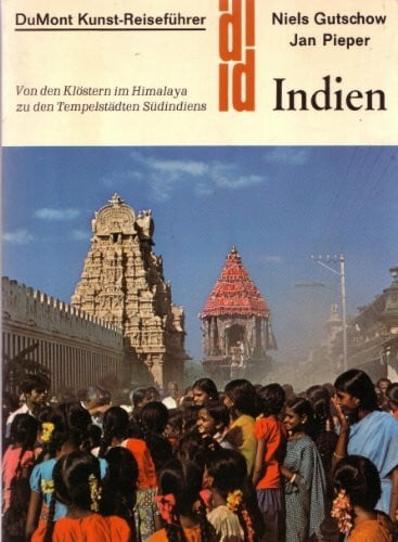 Klaus Fischer Indien. Von den Klöstern im Himalaya zu den Tempelstädten Südindien. Bauformen und Stadtgestalt einer beständigen Tradition