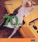 Caspers, Markus 70er - Einmal Zukunft und zurück: Utopie und Alltag 1969-1977