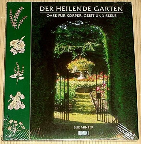 Roellenbleck, Annette Der heilende Garten: Oase für Körper, Geist und Seele