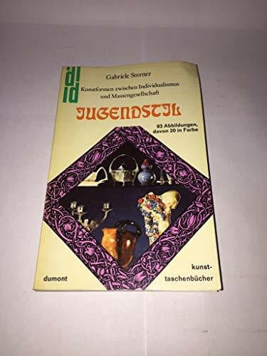 Sterner, Gabriele Jugendstil: Kunstformen zwischen Individualismus und Massengesellschaft (DUMONT Taschenbücher)