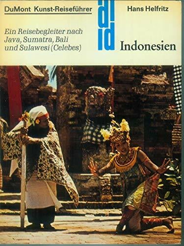 Helfritz, Hans Indonesien. Kunst-Reiseführer. Ein Reisebegleiter nach Java, Sumatra, Bali und Sulawesi (Celebes) (DUMONT Kunst-Reiseführer)