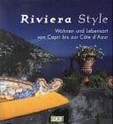 Clinch, Tim Riviera Style: Wohnen und Lebensart von Capri bis zur Côte dAzur. Riviera-Führer