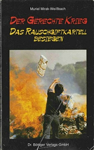 Muriel Mirak-Weißbach Der Gerechte Krieg: Das Rauschgiftkartell besiegen