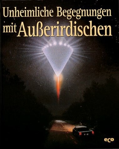 Geheimnisse des Unbekannten Geheimnisse des Unbekannten, Unheimliche Begegungen mit Außerirdischen