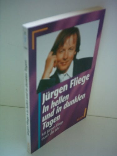Jürgen, Fliege: In hellen und in dunklen Tagen