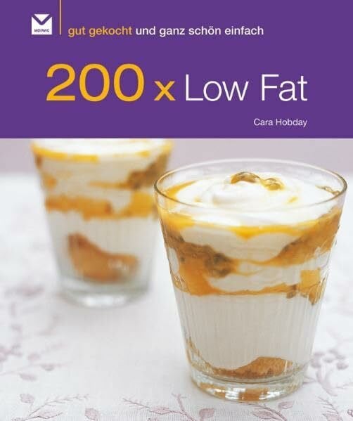 Hobday, Cara 200 x Low Fat: Gut gekocht und ganz schön einfach!