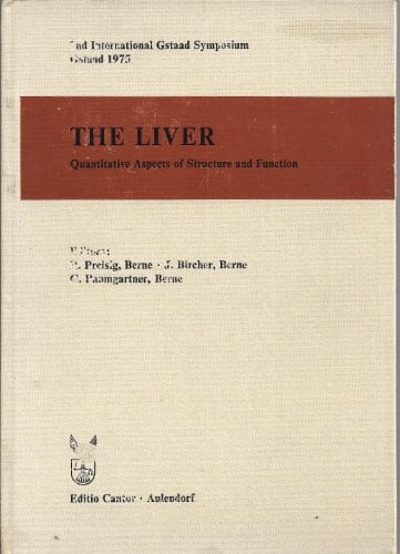 R.Preisig, J. Bircher, G. Paumgartner The liver - Quantitative aspects of structure and function. (2nd International Gstaad Symposium)