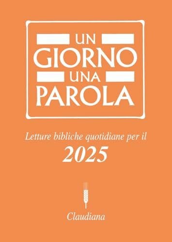 Ricca, Paolo Un giorno una parola. Letture bibliche quotidiane per il 2025 (Fuori collana)