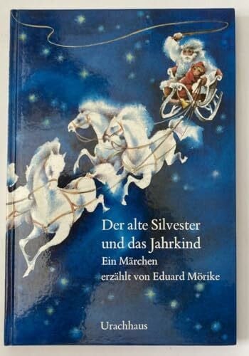 Frantisek Chochola Der alte Silvester und das Jahrkind: Ein Märchen