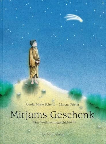Pfister, Marcus Mirjams Geschenk: Eine Weihnachtsgeschichte