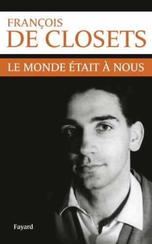 Closets, François de Le monde était à nous