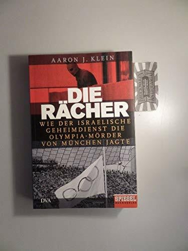 Langhaeuser, Sigrid Die Rächer: Wie der israelische Geheimdienst die Olympia-Mörder von München jagte