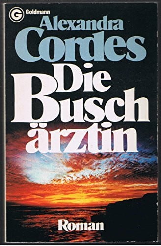 Alexandra Cordes Die Buschärztin.