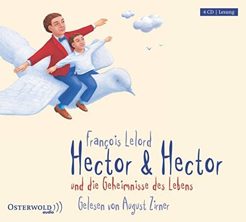 Zirner, August Hector & Hector und die Geheimnisse des Lebens: 4 CDs (Hectors Abenteuer, Band 4)
