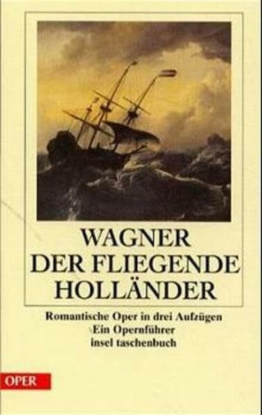 Richard Wagner Der fliegende Holländer: Romantische Oper in drei Aufzügen von Richard Wagner (insel taschenbuch)