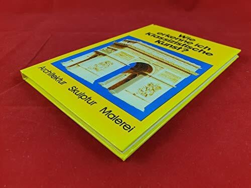 Betz, Gerd Wie erkenne ich Klassizistische Kunst (5431 921)