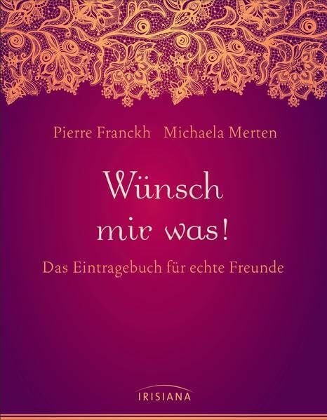 Merten, Michaela Wünsch mir was: Das Eintragebuch für echte Freunde