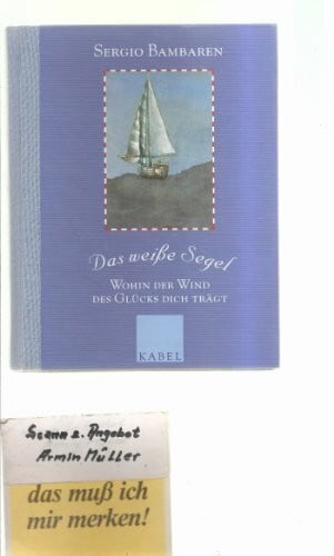 Röhl, Barbara Das weiße Segel: Wohin der Wind des Glücks dich trägt