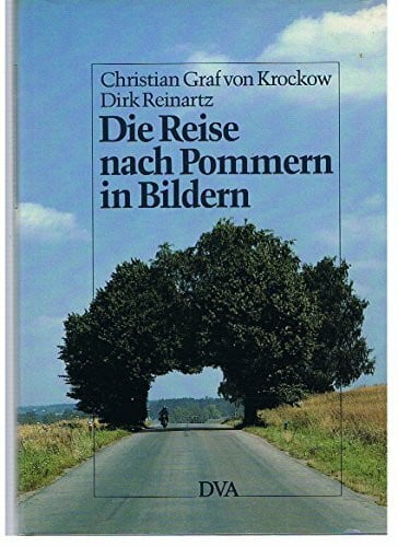 Graf von Krockow Christian - Reinartz Dirk Die Reise nach Pommern in Bildern