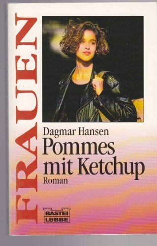 Hansen, Dagmar Pommes mit Ketchup (Frauen. Bastei Lübbe Taschenbücher)