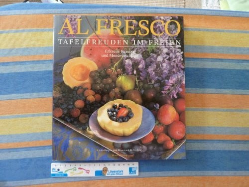 Richardson, Rasamond Al Fresco: Tafelfreuden im Freien. Erlesene Rezepte und Menüvorschläge