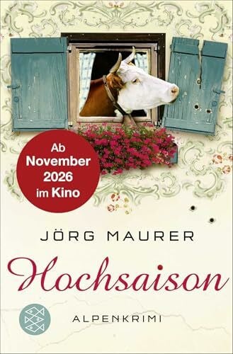 Maurer, Jörg Hochsaison: Alpenkrimi (Kommissar Jennerwein ermittelt, Band 2)