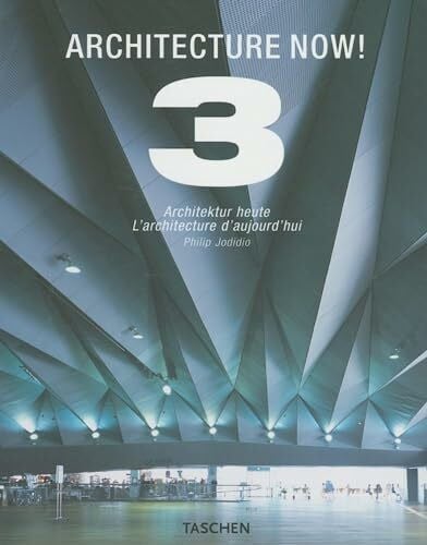 Jodido, Philip Architecture Now! 3: 25 Jahre TASCHEN (Taschen 25th Anniversary Editions)