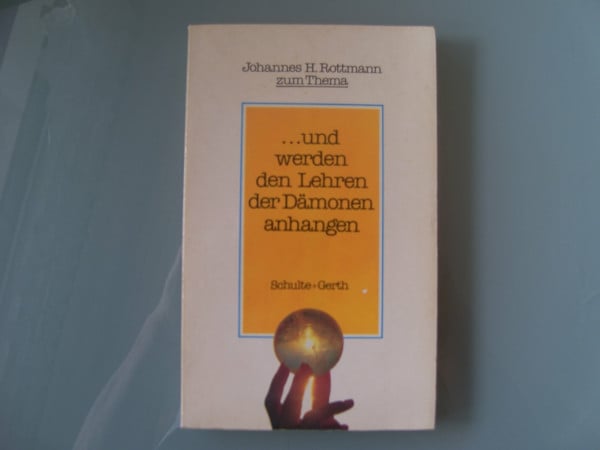 Johannes H. Rottmann Und werden den Lehren der Dämonen anhangen