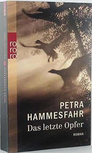 Hammesfahr, Petra Das letzte Opfer: Roman