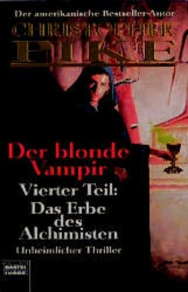Pike, Christopher Der blonde Vampir - Teil 4, Das Erbe des Alchimisten (Christopher Pike. Bastei Lübbe Taschenbücher)