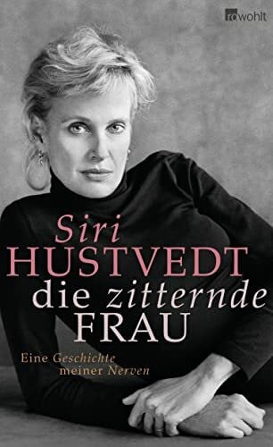 Hustvedt, Siri Die zitternde Frau. Eine Geschichte meiner Nerven