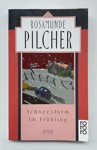 Pilcher, Rosamunde Schneesturm im Frühling: Roman