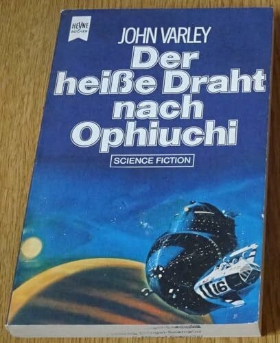 John Varley Der heiße Draht nach Ophiuchi.
