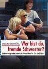 Steinhöfel, Dietlind Wer bist du, fremde Schwester? Lebenswege von Frauen in Deutschland - Ost und West