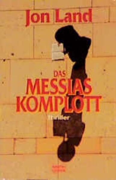 Land, Jon Das Messias-Komplott (Allgemeine Reihe. Bastei Lübbe Taschenbücher)