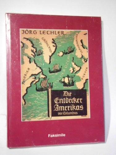 Lechler, Jörg Die Entdecker Amerikas vor Columbus Mit einem Beitrag von Edward F. Gray Neuwertig, noch original eingeschweißt aus dem Nachlaß Gerhard Löwenthal