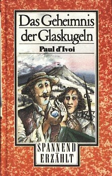 Thieme, Bernhard Das Geheimnis der Glaskugeln