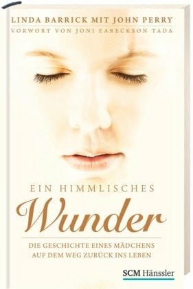 Lutz, Silvia Ein himmlisches Wunder: Die Geschichte eines Mädchens auf dem Weg zurück ins Leben