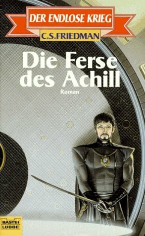 C. S. Friedman Der endlose Krieg. Die Ferse des Achill (Science Fiction. Bastei Lübbe Taschenbücher)