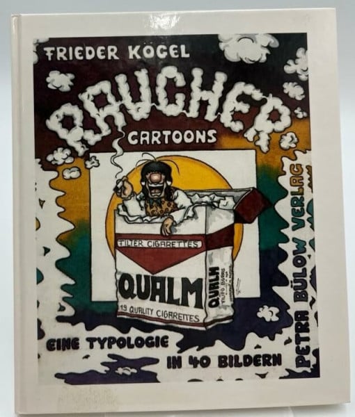 Kögel, Frieder Raucher: Eine Typologie in 40 Bildern. Cartoons