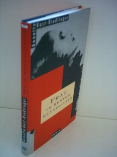 Annette Kast-Riedlinger Frau im besten Mannesalter