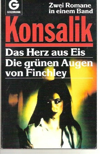 Konsalik, Heinz G. Das Herz aus Eis / Die grünen Augen von Finchley