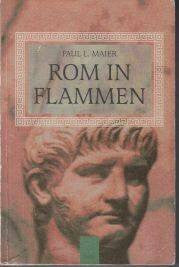 Maier, Paul L Rom in Flammen. Die Zeit der ersten Christenverfolgungen