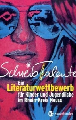 Kulturkreis, Meerbuscher Schreibtalente: Ein Literaturwettbewerb für Kinder und Jugendliche im Rhein-Kreis Neuss: Ein Literaturwettbewerb für Kinder und Jugendliche im Rhein-Kreis Neuss. Herausgeber: Meerbuscher Kulturkreis