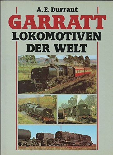 Durrant, A. E. GARRATT Lokomotiven der Welt